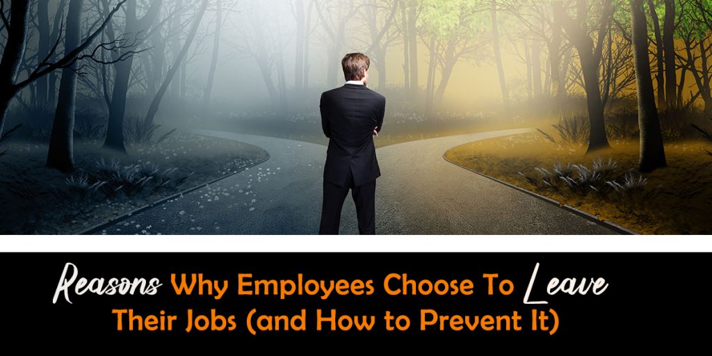 Reasons Employees Choose To Leave Their Jobs ( With Prevention)